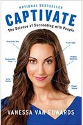 Captivate: The Science Of Succeeding With People