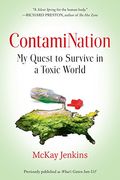 Contamination: My Quest To Survive In A Toxic World