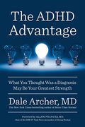 The Adhd Advantage: What You Thought Was A Diagnosis May Be Your Greatest Strength