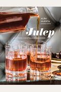 Julep: Southern Cocktails Refashioned [A Recipe Book]