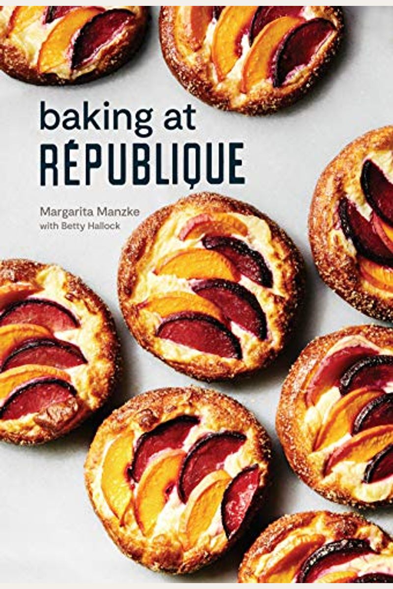 Baking At RéPublique: Masterful Techniques And Recipes