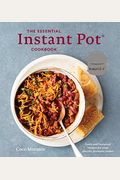 The Essential Instant Pot Cookbook: Fresh And Foolproof Recipes For Your Electric Pressure Cooker