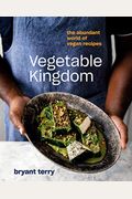 Vegetable Kingdom: The Abundant World Of Vegan Recipes
