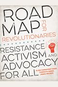 Road Map for Revolutionaries: Resistance, Activism, and Advocacy for All