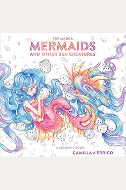 Pop Manga Mermaids and Other Sea Creatures: A Coloring Book Pop Manga Mermaids and Other Sea Creatures: A Coloring Book