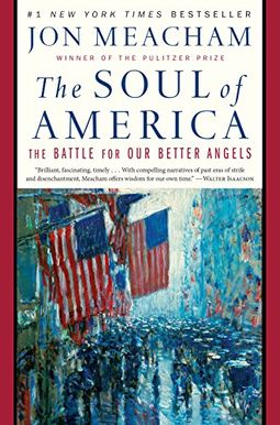 The Soul of America: The Battle for Our Better Angels The Soul of America: The Battle for Our Better Angels