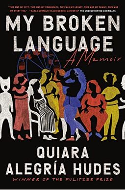 My Broken Language: A Memoir My Broken Language: A Memoir
