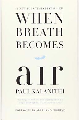 When Breath Becomes Air When Breath Becomes Air