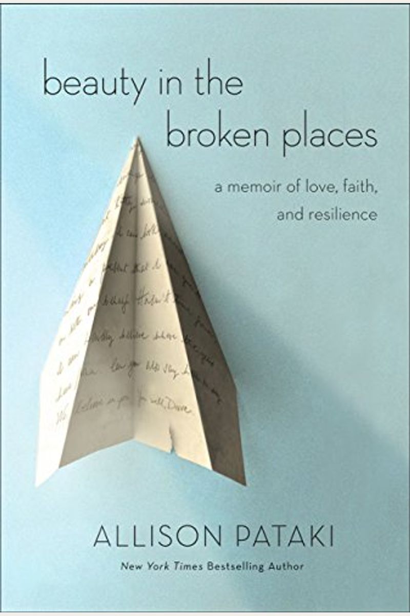 Beauty In The Broken Places: A Memoir Of Love, Faith, And Resilience