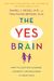 The Yes Brain: How To Cultivate Courage, Curiosity, And Resilience In Your Child
