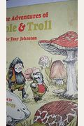 The Adventures Of Mole & Troll