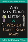 Why Men Don't Listen and Women Can't Read Maps: How We're Different and What to Do About it