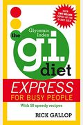 The G.i. Diet Express For Busy People: With 50 Speedy Recipes