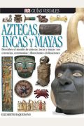 Aztecas, Incas, Y Mayas (DK Eyewitness Books) (Spanish Edition)