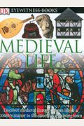 Medieval Life (Dk Eyewitness Books)