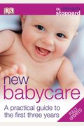 New Baby Care: A practical guide to the first three years
