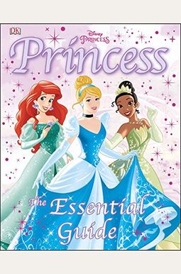 Disney Princess: The Essential Guide (Dk Essential Guides)