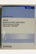 Microsoft Course 2311A Advanced Web Application Development Using Microsoft ASP.NET