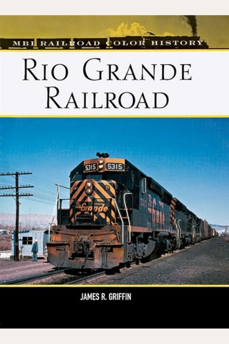 Buy Rio Grande Railroad (Railroad Color History) Book By Griffin James