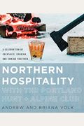 Northern Hospitality With The Portland Hunt + Alpine Club: A Celebration Of Cocktails, Cooking, And Coming Together