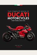 The Complete Book Of Ducati Motorcycles, 2nd Edition: Every Model Since 1946