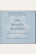 The Friendly Snowflake: A Fable Of Faith, Love, And Family