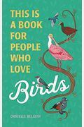 This Is A Book For People Who Love Birds