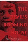Devil's Rooming House: The True Story Of America's Deadliest Female Serial Killer