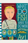 What Do Fish Have To Do With Anything?: And Other Stories