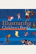 Illustrating Children's Books: Creating Pictures For Publication