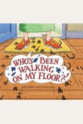 Who's Been Walking On My Floor?