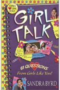 Girl Talk: 61 Questions From Girls Like You!