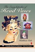 The Encyclopedia Of Head Vases (Schiffer Book For Collectors)
