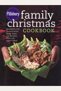 Pillsbury Family Christmas Cookbook: Celebrate the Season with More Than 150 Recipes, Plus Fun Craft Ideas