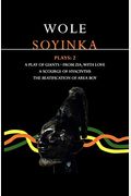 Soyinka Plays: 2: A Play of Giants; From Zia with Love; A Source of Hyacinths; The Beatification of Area Boy
