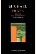 Michael Frayn Plays: 3: Here, Now You Know, La Belle Vivette