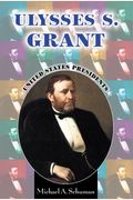Ulysses S. Grant (United States Presidents (Enslow))