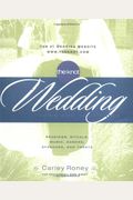 The Knot Guide To Wedding Vows And Traditions: Readings, Rituals, Music, Dances, And Toasts