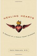 Healing Hearts: A Memoir Of A Female Heart Surgeon