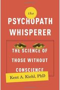 The Psychopath Whisperer: The Science Of Those Without Conscience