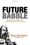 Future Babble: Why Pundits Are Hedgehogs And Foxes Know Best