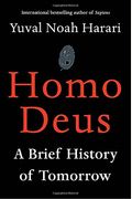 Homo Deus: A Brief History Of Tomorrow