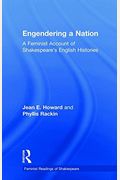 Engendering A Nation: A Feminist Account Of Shakespeare's English Histories