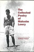 The Collected Poetry Of Malcolm Lowry