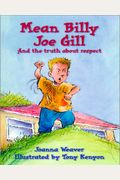 Mean Billy Joe Gill: And The Truth About Respect