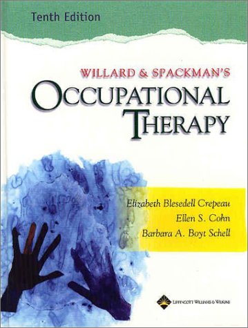 Buy Willard And Spackman's Occupational Therapy Book By: Barbara A Schell