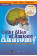 Color Atlas Of Anatomy: A Photographic Study Of The Human Body