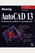 AutoCAD 13 for Windows 95, Windows 3.1, and Windows NT, with CD-ROM (Mastering)