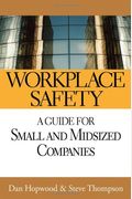 Workplace Safety: A Guide For Small And Midsized Companies
