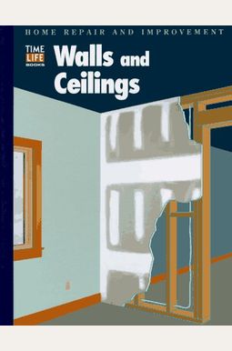 Walls And Ceilings (Home Repair And Improvement, Updated Series) Walls And Ceilings (Home Repair And Improvement, Updated Series)